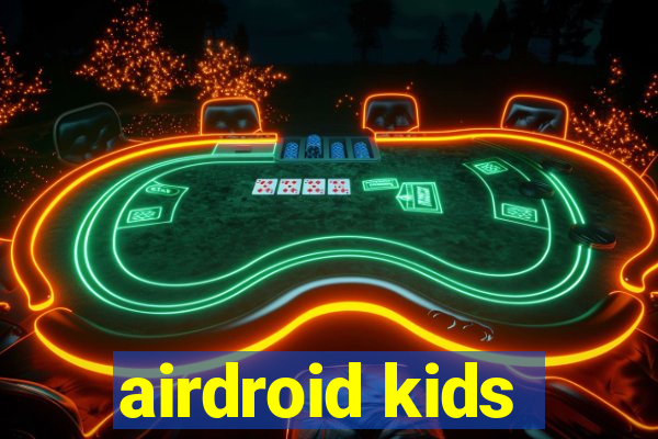 airdroid kids